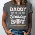 Daddy Of The Birthday Boy Baseball Matching Family Unisex Jersey T-Shirt Daddy Of The Birthday Boy Baseball Matching Family Unisex Jersey T-Shirt