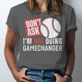Don't Ask I'm Not Doing Gamechanger Sarcastic Baseball Quote Unisex Jersey T-Shirt Don't Ask I'm Not Doing Gamechanger Sarcastic Baseball Quote Unisex Jersey T-Shirt