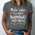 Most Likely To Play Baseball With Santa Christmas Matching Unisex Jersey T-Shirt Most Likely To Play Baseball With Santa Christmas Matching Unisex Jersey T-Shirt