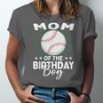 Mom Of The Birthday Boy Baseball Player Birthday Unisex Jersey T-Shirt Mom Of The Birthday Boy Baseball Player Birthday Unisex Jersey T-Shirt