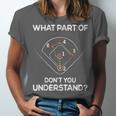 What Part Of Dont You Understand 6432 Baseball Unisex Jersey T-Shirt