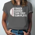 I Snack Harder Than Your Team Plays Baseball Men Women Unisex Jersey T-Shirt