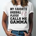 My Favorite Baseball Player Calls Me Gamma Unisex Jersey T-Shirt