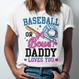 Gender Reveal Baseball Or Bows Daddy Loves You Unisex Jersey T-Shirt Gender Reveal Baseball Or Bows Daddy Loves You Unisex Jersey T-Shirt