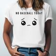 No Baseball Today Minimalist Sad Face Baseball Lover Unisex Jersey T-Shirt No Baseball Today Minimalist Sad Face Baseball Lover Unisex Jersey T-Shirt