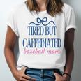 Tired But Caffeinated Baseball Mom Trendy Tired Baseball Mom Unisex Jersey T-Shirt Tired But Caffeinated Baseball Mom Trendy Tired Baseball Mom Unisex Jersey T-Shirt