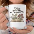 It's Too Nonfiction Outside Reading Book Lover Coffee Mug White