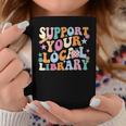 Cool Support Your Local Library Librarian Reading Book Lover Coffee Mug Black Cool Support Your Local Library Librarian Reading Book Lover Coffee Mug Black