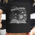 It's Too Nonfictiony Outside Wildflower Book Lover Bookish Coffee Mug