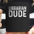 Librarian Dude Library Book Books Read Reading Coffee Mug Librarian Dude Library Book Books Read Reading Coffee Mug