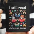 I Still Read Children’s Books Books Lover Reading Coffee Mug I Still Read Children’s Books Books Lover Reading Coffee Mug