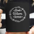 Read Return Repeat Librarian Library Lover Bookworm Reading Coffee Mug
