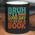 Bruh It’s A Good Day To Read A Book Retro Reading Coffee Mug Bruh It’s A Good Day To Read A Book Retro Reading Coffee Mug