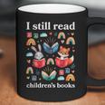 I Still Read Children’s Books Books Lover Reading Coffee Mug I Still Read Children’s Books Books Lover Reading Coffee Mug