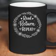 Read Return Repeat Librarian Library Lover Bookworm Reading Coffee Mug