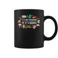 It's Not Hoarding If It's Books Literature Reading Coffee Mug It's Not Hoarding If It's Books Literature Reading Coffee Mug