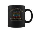 That's What I Do I Read Books And I Know Things Reading Small Coffee Mug