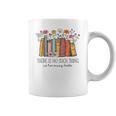 There Is No Such Thing As Too Many Books Floral Bookish Coffee Mug