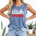 Baseball I Love Baseball Moms Comfort Colors Tank Top Blue Jean Baseball I Love Baseball Moms Comfort Colors Tank Top Blue Jean