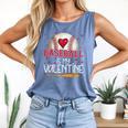 Baseball Is My Valentine Valentines Day Men Boys Kids Teen Comfort Colors Tank Top Blue Jean Baseball Is My Valentine Valentines Day Men Boys Kids Teen Comfort Colors Tank Top Blue Jean