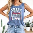 Crazy Proud Always Loud Baseball Mom Mother's Day Comfort Colors Tank Top Blue Jean Crazy Proud Always Loud Baseball Mom Mother's Day Comfort Colors Tank Top Blue Jean