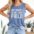 My Heart Is On That Field Baseball Softball Dad Father Comfort Colors Tank Top Blue Jean My Heart Is On That Field Baseball Softball Dad Father Comfort Colors Tank Top Blue Jean