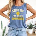 Shut Up I'm Doing Gamechanger Baseball Softball Cheer Comfort Colors Tank Top Blue Jean Shut Up I'm Doing Gamechanger Baseball Softball Cheer Comfort Colors Tank Top Blue Jean