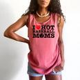I Love Hot Baseball Moms Heart Sport Fan For Women Men Comfort Colors Tank Top Watermelon I Love Hot Baseball Moms Heart Sport Fan For Women Men Comfort Colors Tank Top Watermelon