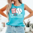 Don't Ask I'm Not Doing Gamechanger Sarcastic Baseball Quote Comfort Colors Tank Top Light Green Don't Ask I'm Not Doing Gamechanger Sarcastic Baseball Quote Comfort Colors Tank Top Light Green