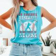 My Favorite Baseball Player Calls Me Mom Proud Baseball Mom Premium Comfort Colors Tank Top Light Green My Favorite Baseball Player Calls Me Mom Proud Baseball Mom Premium Comfort Colors Tank Top Light Green