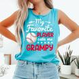 My Favorite Player Calls Me Grampy Baseball Grampy Comfort Colors Tank Top Light Green My Favorite Player Calls Me Grampy Baseball Grampy Comfort Colors Tank Top Light Green