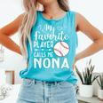 My Favorite Player Calls Me Nona Baseball Player Comfort Colors Tank Top Light Green My Favorite Player Calls Me Nona Baseball Player Comfort Colors Tank Top Light Green