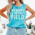 My Heart Is On That Field Baseball Softball Dad Father Comfort Colors Tank Top Light Green My Heart Is On That Field Baseball Softball Dad Father Comfort Colors Tank Top Light Green