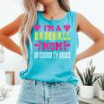 I'm A Baseball Mom Of Course I'm Broke Baseball Mom Raglan Baseball Tee Comfort Colors Tank Top Light Green