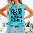 Loud & Proud Baseball Mommy Sports Lover Mom Women Comfort Colors Tank Top Light Green Loud & Proud Baseball Mommy Sports Lover Mom Women Comfort Colors Tank Top Light Green