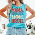 Mama Mommy Mom Bruh Baseball For Women Grandma Mother's Day Comfort Colors Tank Top Light Green Mama Mommy Mom Bruh Baseball For Women Grandma Mother's Day Comfort Colors Tank Top Light Green