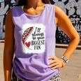 I'Ll Always Be Your Biggest Fan Baseball Mom s Comfort Colors Tank Top Lagoon