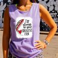 I'Ll Always Be Your Biggest Fan Baseball Mom s Premium Comfort Colors Tank Top Lagoon I'Ll Always Be Your Biggest Fan Baseball Mom s Premium Comfort Colors Tank Top Lagoon