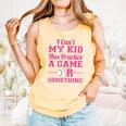 I Can't My Kid Has Practice A Game Or Something Baseball Mom Comfort Colors Tank Top Grey I Can't My Kid Has Practice A Game Or Something Baseball Mom Comfort Colors Tank Top Grey