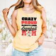 Crazy Proud Always Loud Baseball Mom Saying Comfort Colors Tank Top Grey Crazy Proud Always Loud Baseball Mom Saying Comfort Colors Tank Top Grey