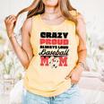Crazy Proud Always Loud Baseball Mom Saying Premium Comfort Colors Tank Top Grey Crazy Proud Always Loud Baseball Mom Saying Premium Comfort Colors Tank Top Grey