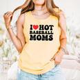 I Love Hot Baseball Moms Baseball Mom Sport Men Women Comfort Colors Tank Top Grey