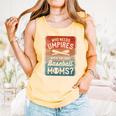 Who Needs Umpires When You Have Baseball Moms Baseballer Comfort Colors Tank Top Grey Who Needs Umpires When You Have Baseball Moms Baseballer Comfort Colors Tank Top Grey