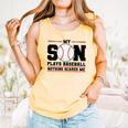 My Son Plays Baseball Nothing Scares Me Baseball Mom Comfort Colors Tank Top Grey My Son Plays Baseball Nothing Scares Me Baseball Mom Comfort Colors Tank Top Grey