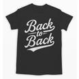 Back To Back For Boys Girls Men Women Baseball Unisex T-Shirt Back To Back For Boys Girls Men Women Baseball Unisex T-Shirt