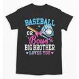 Baseball Or Bows Big Brother Loves You Gender Pink Or Blue Unisex T-Shirt Baseball Or Bows Big Brother Loves You Gender Pink Or Blue Unisex T-Shirt