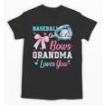 Baseball Or Bows Your Grandma Loves You Gender Reveal Unisex T-Shirt