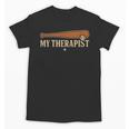 Baseball Tee My Therapist Bat Men Women Kids Unisex T-Shirt Baseball Tee My Therapist Bat Men Women Kids Unisex T-Shirt