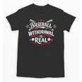 Baseball Withdrawal Is Real Unisex T-Shirt Baseball Withdrawal Is Real Unisex T-Shirt