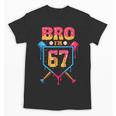Bro I’m 67 Baseball Drip Number 67 Player 67th Birthday Unisex T-Shirt Bro I’m 67 Baseball Drip Number 67 Player 67th Birthday Unisex T-Shirt